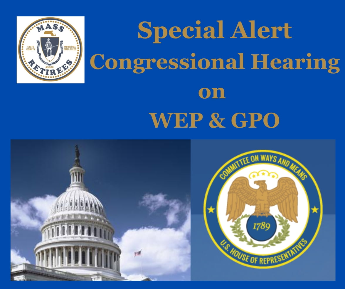 Special Alert WEP/GPO hearing scheduled Mass Retirees